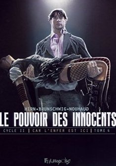Le pouvoir des innocents, cycle II (Tome 4-2 visions pour un pays) : Car l'enfer est ici - Luc Brunschwig - David Nouhaud - Laurent Hirn
