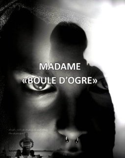 Madame Boule d'Ogre - Vittorio Nox