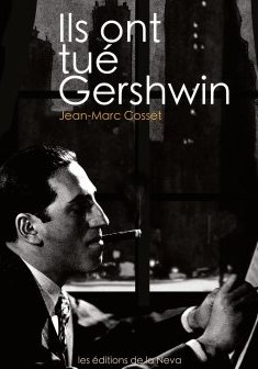 Ils ont tué Gershwin - Jean-Marc Cosset