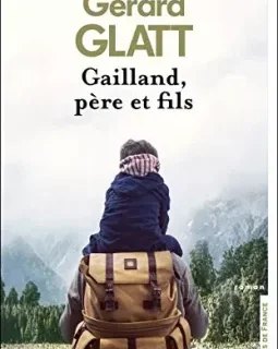 Gailland, père et fils - Gérard Glatt