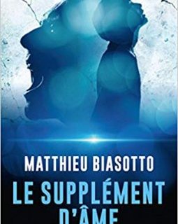 Le supplément d'âme - Matthieu Biasotto