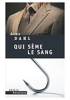 Qui sème le sang - Arne Dahl