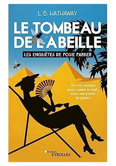 Les Enquêtes De Posie Parker - (tome 2) : Le tombeau de l'abeille