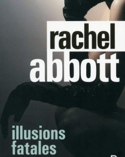 Illusions fatales - Rachel Abbott