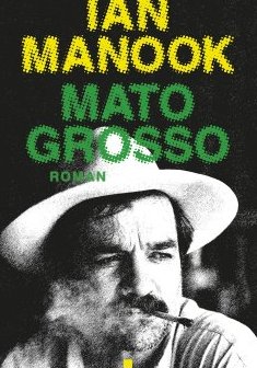 Mato Grosso - Ian Manook