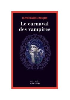 Le carnaval des vampires - Olivier Barde-Cabuçon