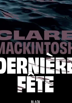 Dernière fête - Clare Mackintosh