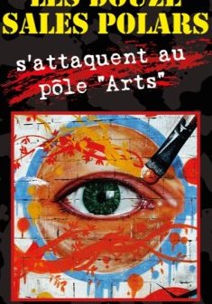 Les Douze sales polars - : S'attaquent au pôle "Arts"