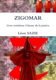 Zigomar Livre troisième L'heure de la justice - Léon Sazie