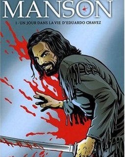 Manson, Tome 1 : Un jour dans la vie d'Eduardo Chavez