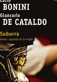 Suburra - Giancarlo De Cataldo et Carlo Bonini