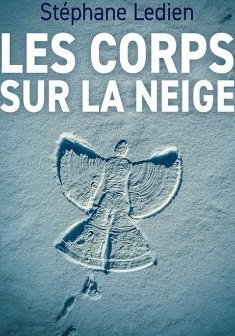 Les corps sur la neige - Stéphane Ledien