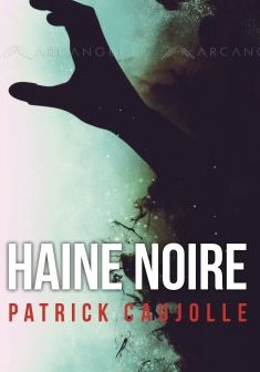 Haine noire - Patrick Caujolle