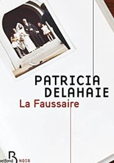 La Faussaire - Patricia Delahaie