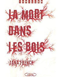 La Mort dans les bois - Tana French