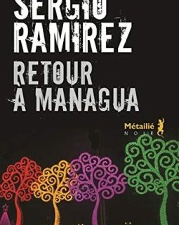 Retour à Managua - Sergio Ramirez 
