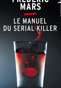 Le manuel du serial killer - Frédéric Mars