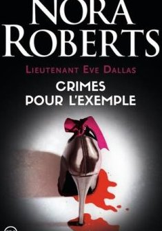 Lieutenant Eve Dallas Tome 2 : crimes pour l'exemple - Nora Roberts