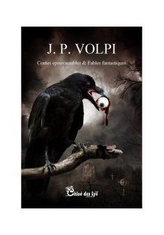 Contes épouvantables & Fables fantastiques - JP Volpi