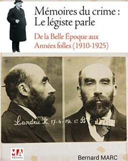 Mémoires du crime : le légiste raconte : De la Belle Epoque aux Années folles (1910-1925)