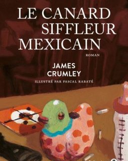 Le canard siffleur mexicain - James Crumley 