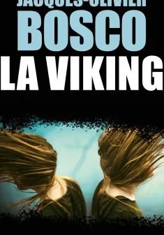 La viking - Jacques-Olivier Bosco