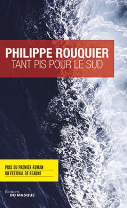 Philippe Rouquier reçoit le prix du 1er roman de Beaune pour Tant pis pour le Sud