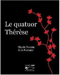 Le Quatuor Thérèse - Claude Poulain de La Fontaine