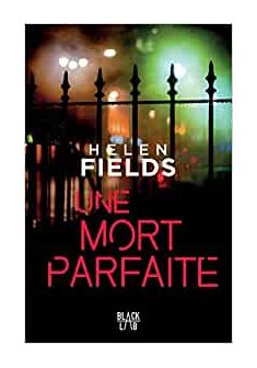 Une mort parfaite - Helen Fields