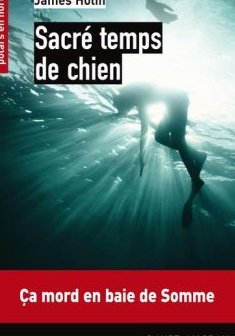 Sacré temps de chien - James Holin