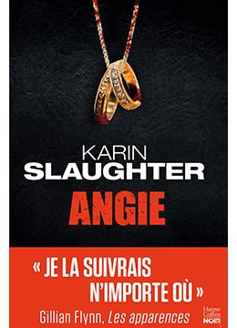 Découvrez Angie, le nouveau roman de Karin Slaughter !