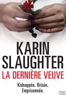 La Dernière veuve - Karin Slaughter 
