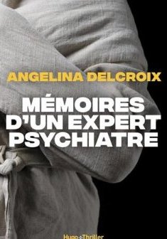 Mémoires d'un expert psychiatre - Angélina Delcroix 