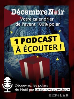 Le mini-podcast PALÉMON ÉDITIONS pour Décembre Noir 2022