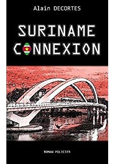 Suriname Connexion - Alain Decortes
