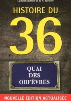 Histoire du 36, Quai des Orfèvres - Claude Cancès