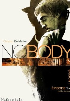 Nobody saison 1 épisode 1 : Le soldat inconnu - Christian de Metter