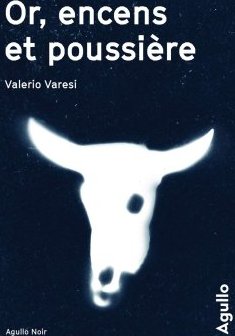 Or, encens et poussière - Valerio Varesi
