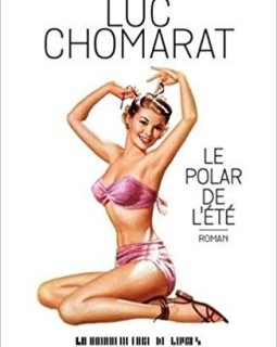 Une bande annonce pour Le Polar de l'été de Luc Chomarat