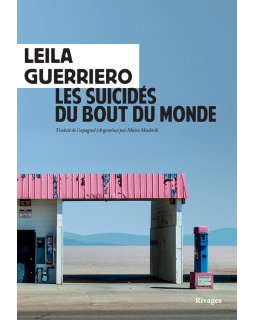Les Suicidés du bout du monde - Leila Guerriero