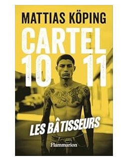 Cartel 1011 : Les bâtisseurs - Mattias Köping