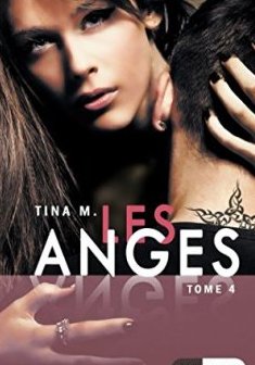 Les Anges : Tome 4 - Tina M.