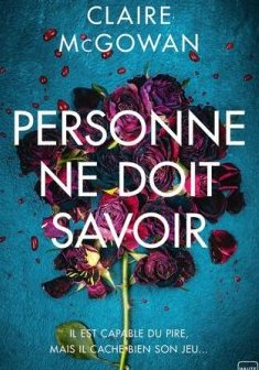 Personne ne doit savoir - Claire Mcgowan