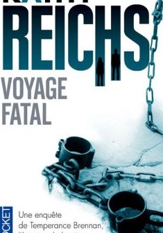 Voyage fatal - Kathy Reichs