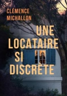 Une locataire si discrète - Clémence Michallon