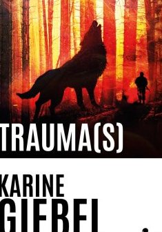 Et chaque fois, mourir un peu, tome 2 : Trauma(s) - Karine Giebel