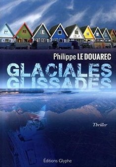 Glaciales Glissades - Philippe Le Douarec