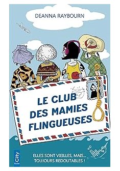 Le club des mamies flingueuses - Deanna Raybourn