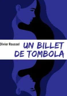 Un Billet de tombola - Olivier Roussel