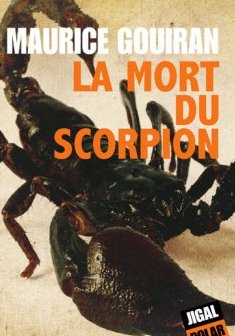 La mort du scorpion - Maurice Gouiran